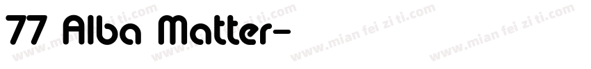 77 Alba Matter字体转换